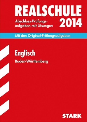Abschluss-Prüfungsaufgaben Realschule Baden-Württemberg. Mit Lösungen / Englisch 2014 - Elke Lüdeke, Michael Schelken, Claudia Wendt-Bösch