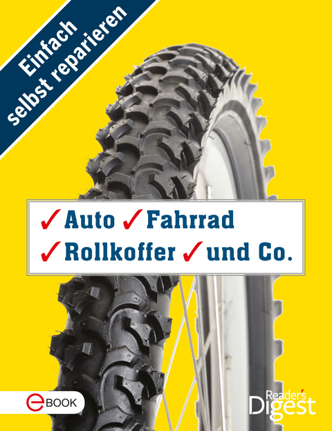 Einfach selbst reparieren - Auto, Fahrrad, Rollkoffer und Co.