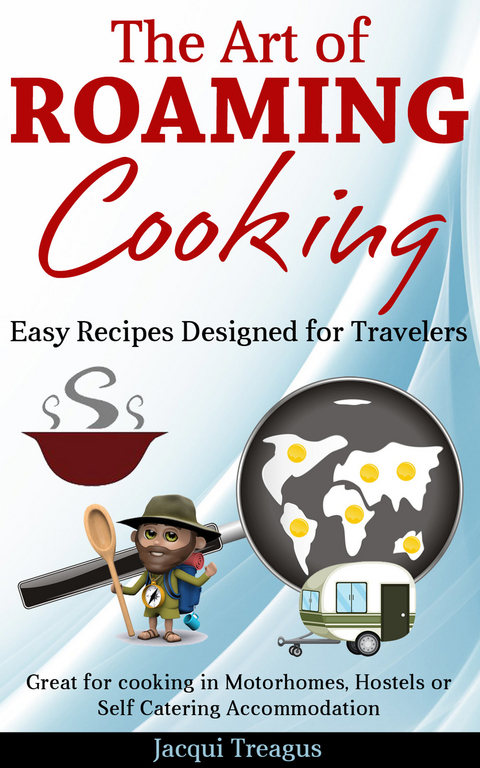 Art of Roaming Cooking -  Jacqui Treagus