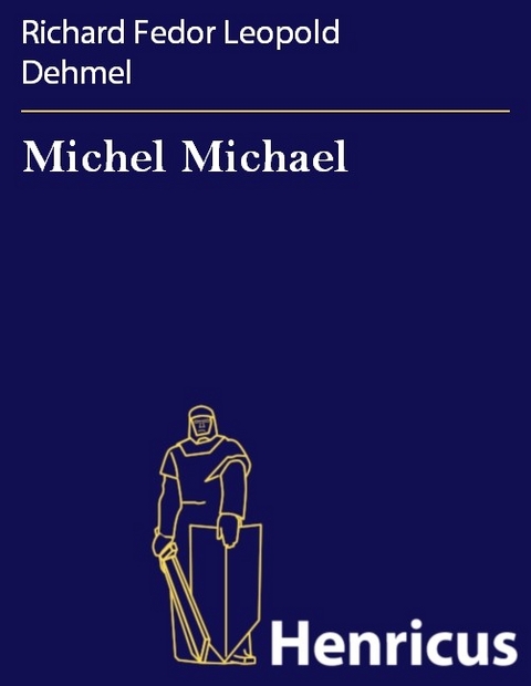 Michel Michael -  Richard Fedor Leopold Dehmel