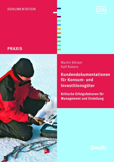 Kundendokumentationen für Konsum- und Investitionsgüter -  Martin Böcker,  Ralf Robers