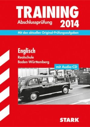 Training Abschlussprüfung Realschule Baden-Württemberg / Englisch mit Audio-CD 2014 - Walter Düringer, Paul Jenkinson, Elke Lüdeke