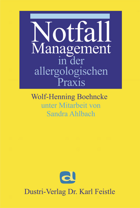 Notfall-Management in der allergologischen Praxis -  Wolf-Henning Boehncke,  Sandra Ahlbach