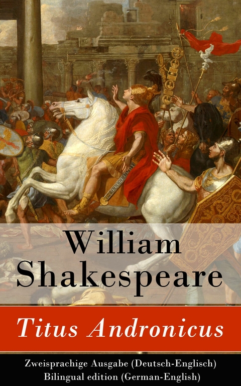 Titus Andronicus - Zweisprachige Ausgabe (Deutsch-Englisch) / Bilingual edition (German-English) -  William Shakespeare