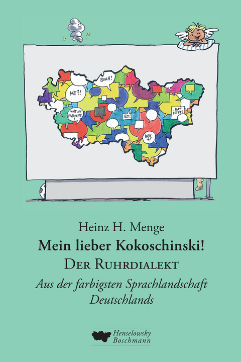 Mein lieber Kokoschinski! Der Ruhrdialekt - Heinz H Menge