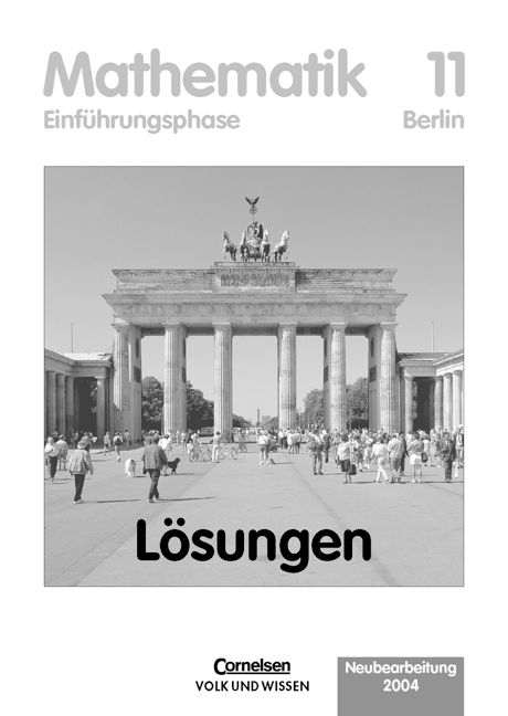 Bigalke/Köhler: Mathematik - Berlin - Bisherige Ausgabe / 11. Schuljahr: Einführungsphase - Lösungen zum Schülerbuch - Anton Bigalke, Norbert Köhler, Horst Kuschnerow, Gabriele Ledworuski