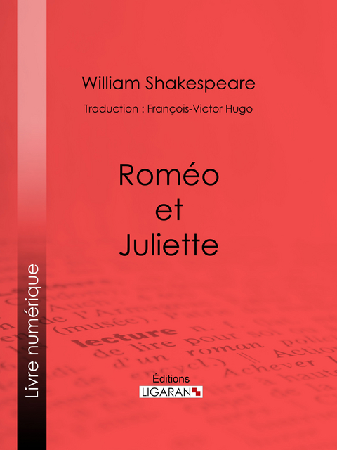 Roméo et Juliette -  Ligaran, William Shakespeare