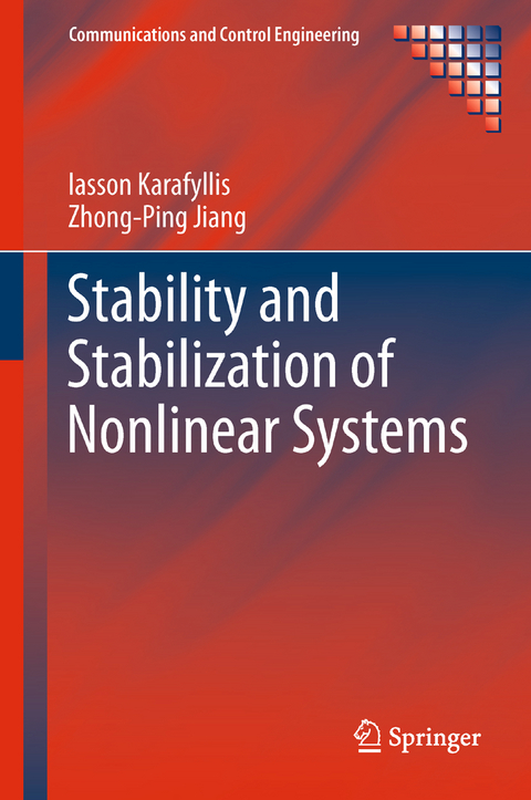 Stability and Stabilization of Nonlinear Systems - Iasson Karafyllis, Zhong-Ping Jiang