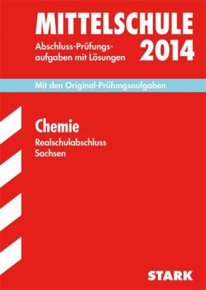 Training Abschlussprüfung Mittelschule Sachsen / Realschulabschluss Chemie 2014 - Jürgen Ziebart, Frank Kaden