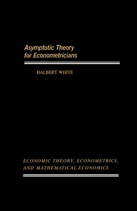 Asymptotic Theory for Econometricians -  Halbert White