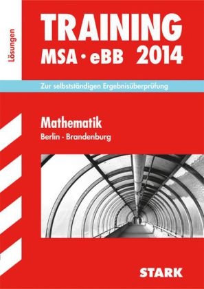 Training Mittlerer Schulabschluss Berlin/Brandenburg / Lösungen zu Training MSA - eBB Mathematik 2014 - Doris Cremer, Heike Ohrt, Dieter Steiner