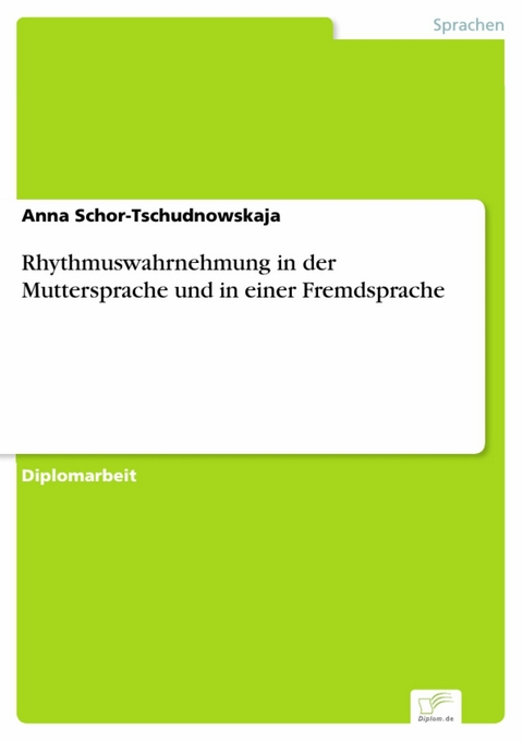 Rhythmuswahrnehmung in der Muttersprache und in einer Fremdsprache -  Anna Schor-Tschudnowskaja
