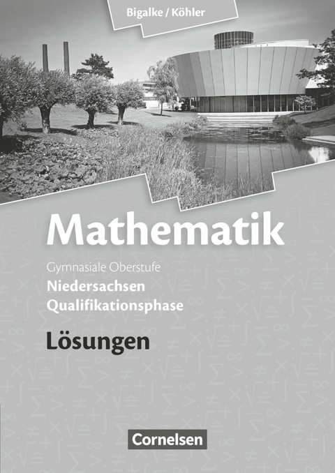 Bigalke/Köhler: Mathematik - Niedersachsen - Qualifikationsphase - Anton Bigalke, Horst Kuschnerow, Norbert Köhler, Gabriele Ledworuski