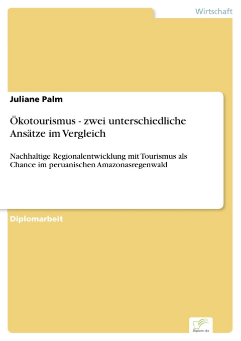 Ökotourismus - zwei unterschiedliche Ansätze im Vergleich -  Juliane Palm