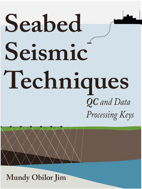 Seabed Seismic Techniques -  Mundy Obilor Jim