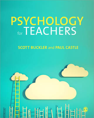 Psychology for Teachers - Scott Buckler, Paul Castle