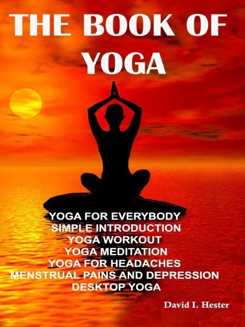 The Book Of Yoga -  David I. Hester