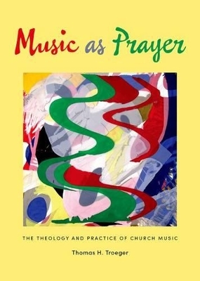 Music as Prayer - Thomas H. Troeger
