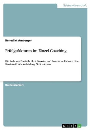 Erfolgsfaktoren im Einzel-Coaching - Benedikt Amberger