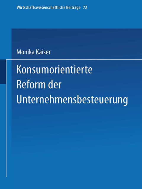 Konsumorientierte Reform der Unternehmensbesteuerung - Monika Kaiser