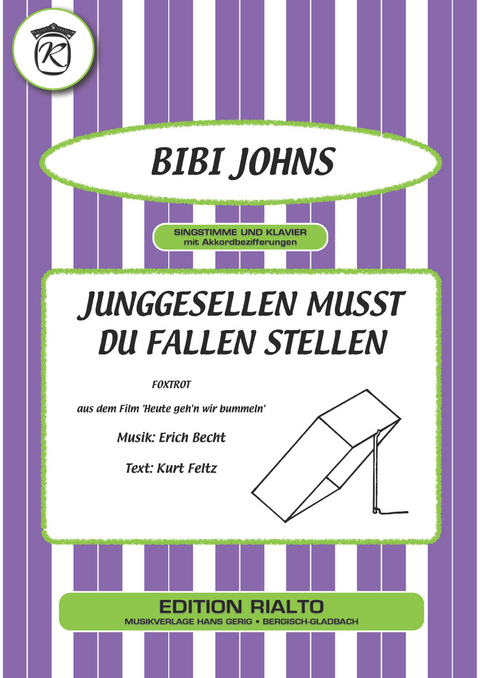 Junggesellen musst du Fallen stellen - Kurt Feltz, Erich Becht, Bibi Johns