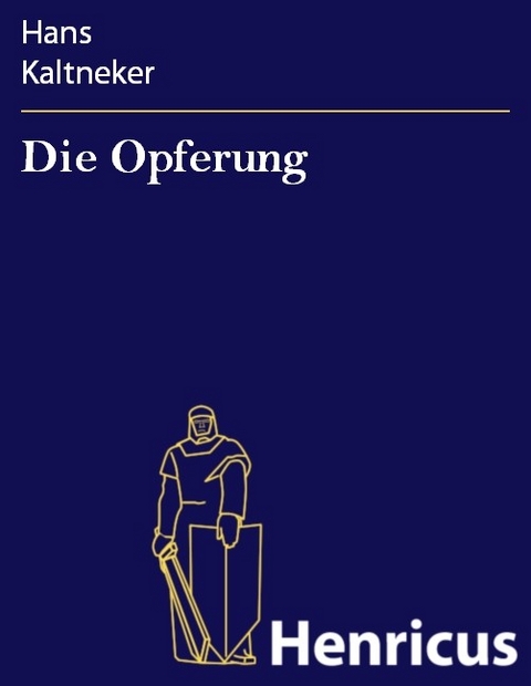 Die Opferung -  Hans Kaltneker