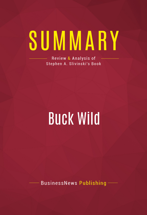 Summary: Buck Wild -  BusinessNews Publishing