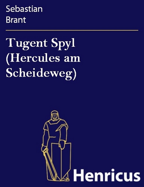 Tugent Spyl (Hercules am Scheideweg) -  Sebastian Brant