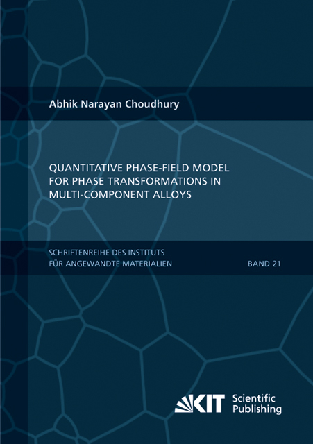Quantitative phase-field model for phase transformations in multi-component alloys - Abhik Narayan Choudhury