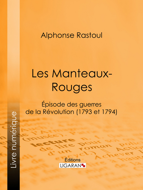 Les Manteaux-Rouges -  Ligaran, Alphonse Rastoul