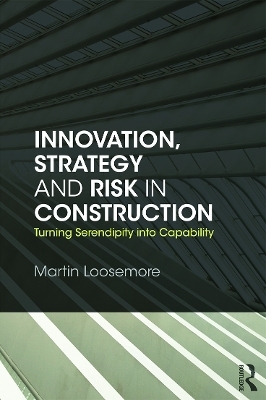 Innovation, Strategy and Risk in Construction - Martin Loosemore