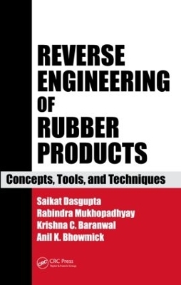 Reverse Engineering of Rubber Products - Saikat Das Gupta, Rabindra Mukhopadhyay, Krishna C. Baranwal, Anil K. Bhowmick