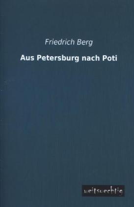 Aus Petersburg nach Poti - Friedrich Berg