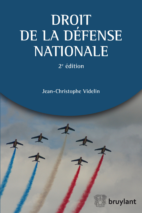 Droit de la défense nationale - Jean-Christophe Videlin