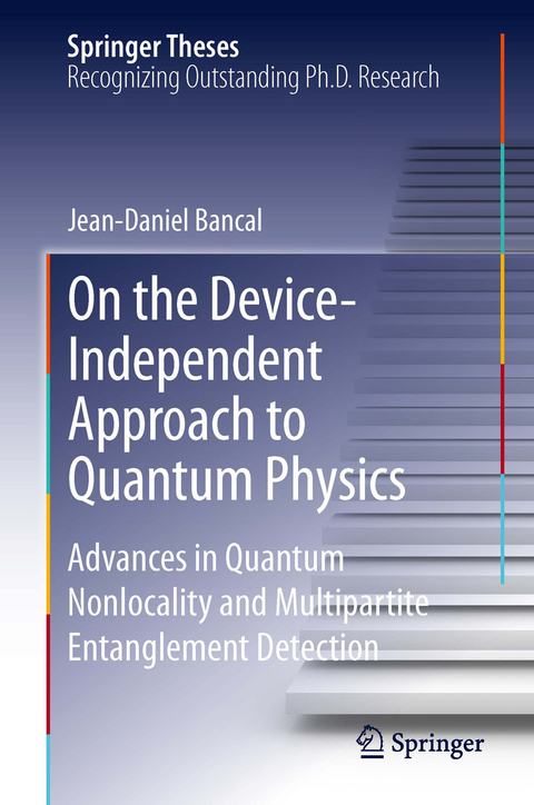 On the Device-Independent Approach to Quantum Physics - Jean-Daniel Bancal