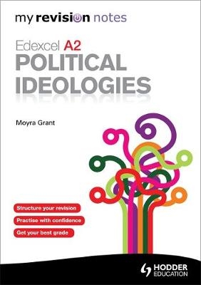 My Revision Notes: Edexcel A2 Political Ideologies - Moyra Grant