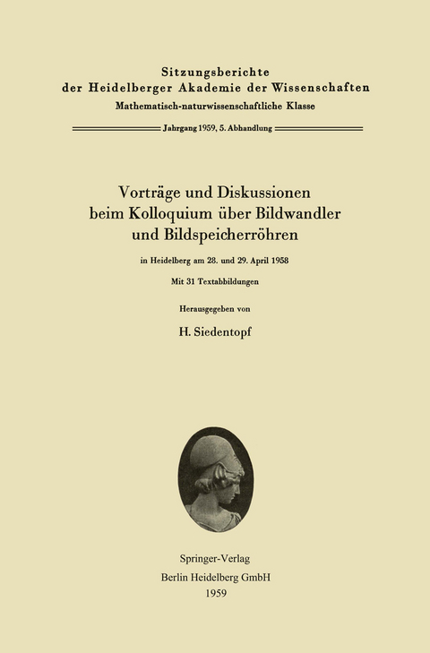 Vorträge und Diskussionen beim Kolloquium über Bildwandler und Bildspeicherröhren in Heidelberg am 28. und 29. April 1958 - 