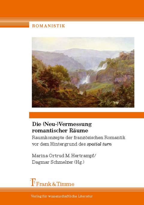 Die (Neu)Vermessung romantischer Räume - 