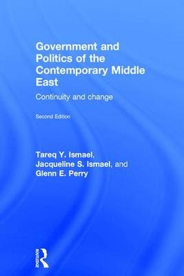 Government and Politics of the Contemporary Middle East -  Tareq Y. Ismael