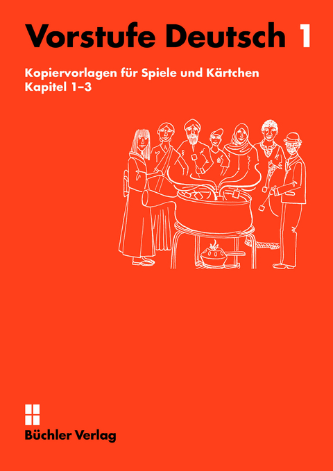 Vorstufe Deutsch 1 | Kopiervorlagen für Spiele und Kärtchen Kapitel 1-3 - Susanne Büchler-Dreszig, Patrizia Willi-Widrig