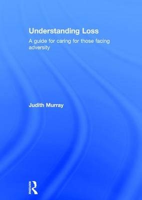 Understanding Loss - St. Lucia Judith (The University of Queensland  Australia University of Queensland  Saint Lucia  Australia) Murray