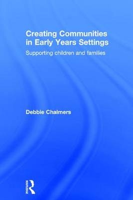 Creating Communities in Early Years Settings -  Debbie Chalmers