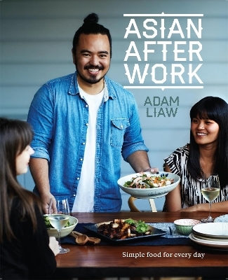 Asian After Work - Adam Liaw