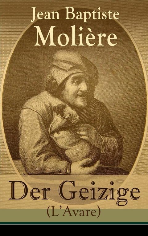 Der Geizige (L'Avare) -  Jean Baptiste Molière
