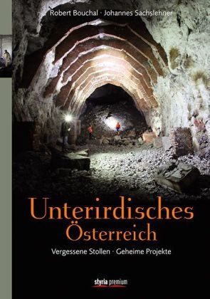 Unterirdisches Österreich - Johannes Sachslehner