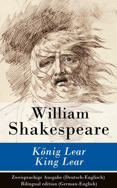 König Lear / King Lear - Zweisprachige Ausgabe (Deutsch-Englisch) / Bilingual edition (German-English) - William Shakespeare