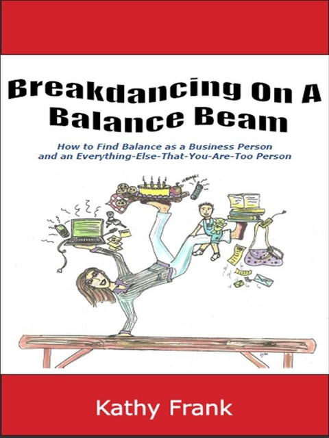 Breakdancing On A Balance Beam -  Kathy Frank