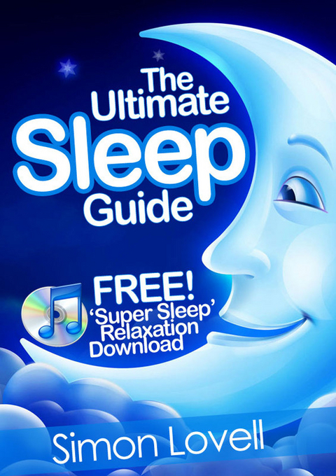 Ultimate Sleep Guide + Free Super Sleep Relaxation Download -  Simon Lovell