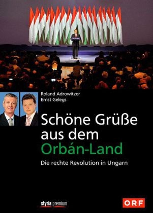 Schöne Grüße aus dem Orbán-Land - Roland Adrowitzer, Ernst Gelegs