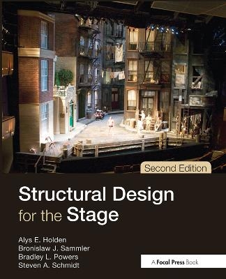 Structural Design for the Stage - Alys Holden, Bronislaw Sammler, Bradley Powers, Steven Schmidt